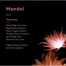 Handel - Gardiner vol.1 [CD 3, 4 & 5 of 6] -  Tamerlano HWV 18