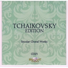 P.I. Tchaikovsky Edition - Brilliant Classics CD 23 [Secular Choral Works]