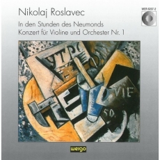 Nikolaj Roslavec - In den Studen des Neumonds, Violinkonzert Nr.1