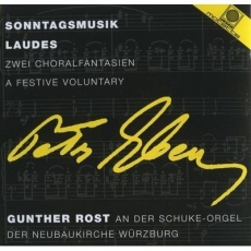 Petr Eben - Organ Works 3 -  Sonntagsmusik, Laudes, Zwei Choralfantasien, A Festive Voluntary (Gunther Rost)