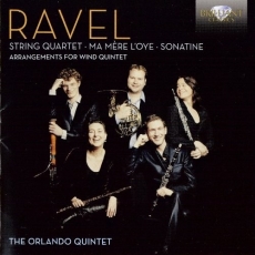 Ravel - Arrangements for Wind Quintet: String Quartet; Ma mère l'oye; Sonatine - The Orlando Quintet