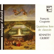 Francois Couperin - Quatrieme livre de clavecin (Kenneth Gilbert)