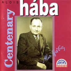 Alois Haba - Centenary(Works for String Quartet, Solo Instruments and Orchestra)