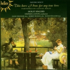 Gustav Holst - This have I done for my true love: partsongs - Holst Singers, Stephen Layton