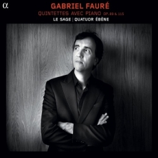 Gabriel Faure - Quintettes avec Piano - Le Sage & Quatuor Ebène