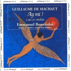 Emmanuel Bonnardot. Guillaume de Machaut - Ay mi!
