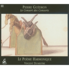 Le Poeme Harmonique. Pierre Guedron - Le Consert des Consorts