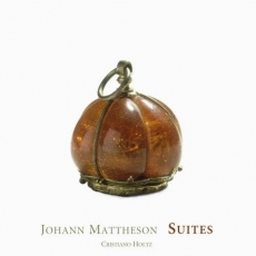 Johann Mattheson - Suites - Cristiano Holtz