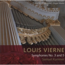 Louis Vierne - Simphonies No. 3 and 5 - Samuel Kummer