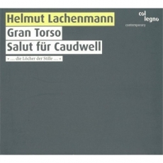 Lachenmann - Gran Torso; Salut fur Caudwell