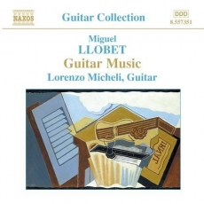 Miguel Llobet - Guitar Music (Lorenzo Micheli)
