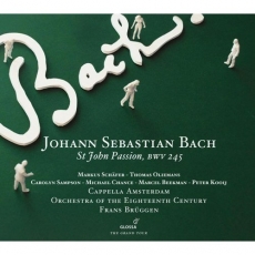 Bach - St John Passion (Cappella Amsterdam, Orchestra of the 18th Century, Bruggen)