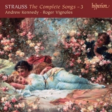 Richard Strauss - The Complete Songs - 3 - Andrew Kennedy, Roger Vignoles