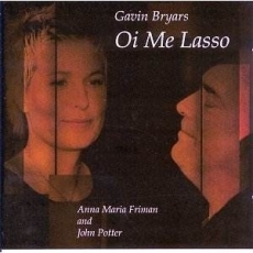 Gavin Bryars - Oi Me Lasso