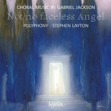 Gabriel Jackson - Not No Faceless Angel & Other Choral Works