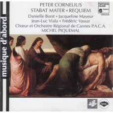 Peter Cornelius - Stabat Mater; Requiem - Michel Piquemal