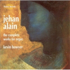 Alain - The Complete Works for Organ (Kevin Bowyer)