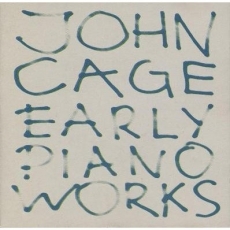 John Cage Early Piano Works - Steffen Schleiermacher