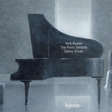 York Bowen - The Piano Sonatas - Danny Driver