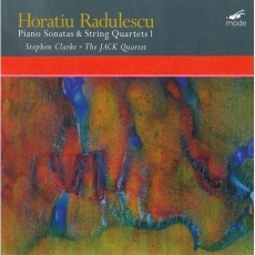 Horatiu Radulescu - Piano Sonatas & String Quartets I