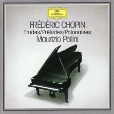 Chopin: Etudes | Preludes | Polonaises - Maurizio Pollini