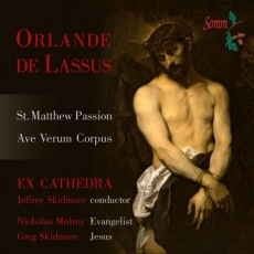 Lasso - St Matthew Passion et al - Ex Cathedra Consort