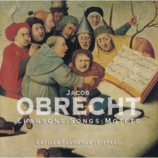 Obrecht - Chansons, Songs and Motets - Capilla Flamenca and Piffaro