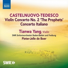 Castelnuovo-Tedesco - Violin Concerto No.2; Concerto Italiano - Pieter-Jelle de Boer