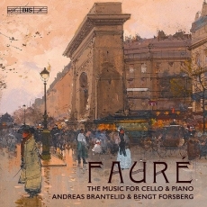Faure - The Music for Cello and Piano - Andreas Brantelid, Bengt Forsberg