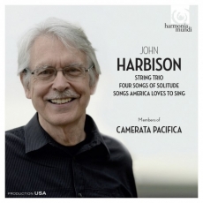 John Harbison - String Trio, Four Songs Of Solitude, Songs America Loves To Sing - Camerata Pacifica