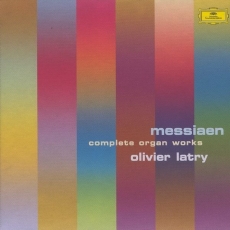 Messiaen - Complete Organ Works - Olivier Latry