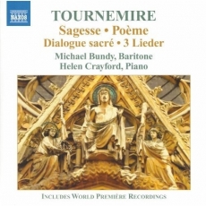 Tournemire - Sagesse; Poeme; Dialogue sacre; 3 Lieder - Michael Bundy