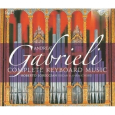Andrea Gabrieli - Complete Keyboard Music - Roberto Loreggian