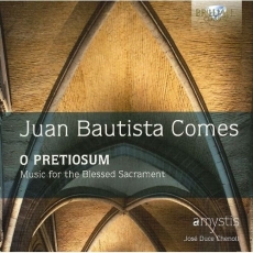Comes - O Pretiosum: Music for the Blessed Sacrament - Jose Duce Chenoll