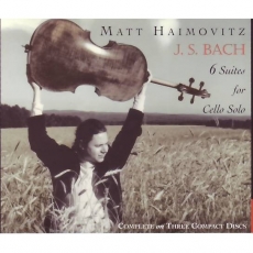Bach - 6 Suites for Cello Solo - Matt Haimovitz