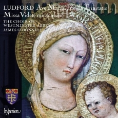 Ludford - Missa Videte miraculum; Ave Maria, ancilla Trinitatis - James O'Donnell