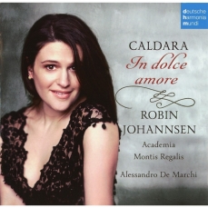 Caldara - In dolce amore - Robin Johannsen, Alessandro De Marchi