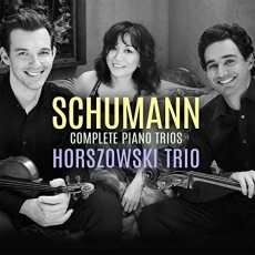 Schumann - Complete Piano Trios - Horszowski Trio