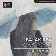 Balakirev - Complete Piano Works, Vol. 3 - Nicholas Walker