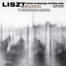 Liszt - Annees de pelerinage, troisieme annee - Cedric Tiberghien