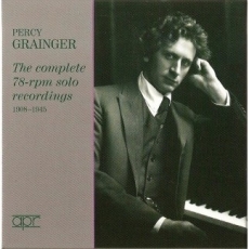 Percy Grainger - Complete 78rpm Solo Recordings