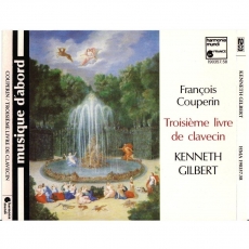 Couperin Francois - Troisieme livre de clavecin - Kenneth Gilbert