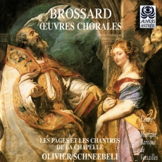 Brossard - Oeuvres Chorales - Olivier Schneebeli