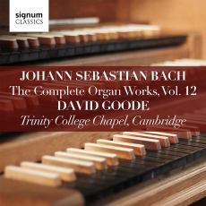 Bach - The Complete Organ Works, Vol. 12 - David Goode