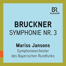 Bruckner - Symphony No. 3 in D Minor, WAB 103 'Wagner' (Live) - Mariss Jansons