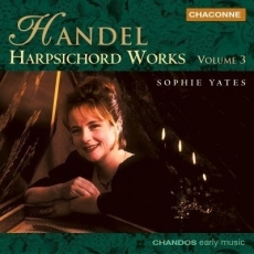 Handel - Harpsichord Works, volume 3 - Sophie Yates