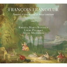 Francoeur - Sonates a violon - Kreeta-Maria Kentala, Lauri Pulakka, Mitzi Meyerson