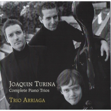 Turina - Complete piano trios - Trio Arriaga