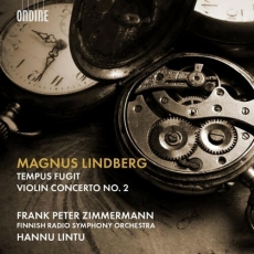 Lindberg - Tempus fugit; Violin Concerto No.2 - Hannu Lintu