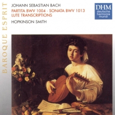 Bach - Partita BWV 1004, Sonata BWV 1013 - Hopkinson Smith